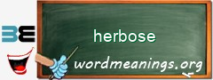 WordMeaning blackboard for herbose